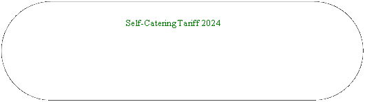 Rectangle: Rounded Corners:                                                Self-Catering Tariff 2022